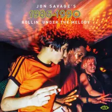 CD JON SAVAGE'S 1986-1990: ROLLIN' UNDER THE MELODY