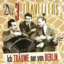 CD DREI TRAVELLERS - ICH TRAUME NUR VON BERLIN
