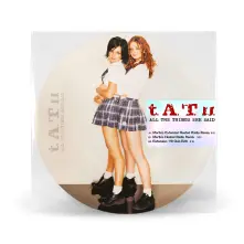 t.A.T.u., Vinyl ALL THE THINGS SHE SAID