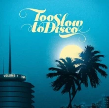 Vinyl TOO SLOW TO DISCO VOL. 1