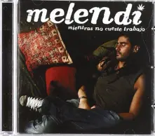 CD MELENDI - MIENTRAS NO CUESTE TRABAJO