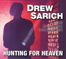 CD SARICH, DREW & DAS ENDWER - HUNTING FOR HEAVEN