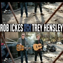 CD ICKES, ROB/TREY HENSLEY - WORLD FULL OF BLUES