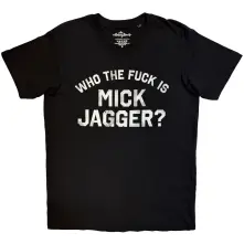 The Rolling Stones, Tričko Who the Fuck is Mick Jagger, Unisex, Čierna