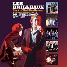 CD DR. FEELGOOD - LEE BRILLEAUX:ROCK'N'ROLL GENTLEMAN