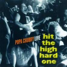 CD CHUBBY, POPA - HIT THE HIGH HARD ONE