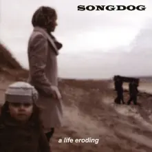 Songdog, CD A LIFE ERODING