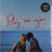 Vinyl KID FRANCESCOLI - PLAY ME AGAIN