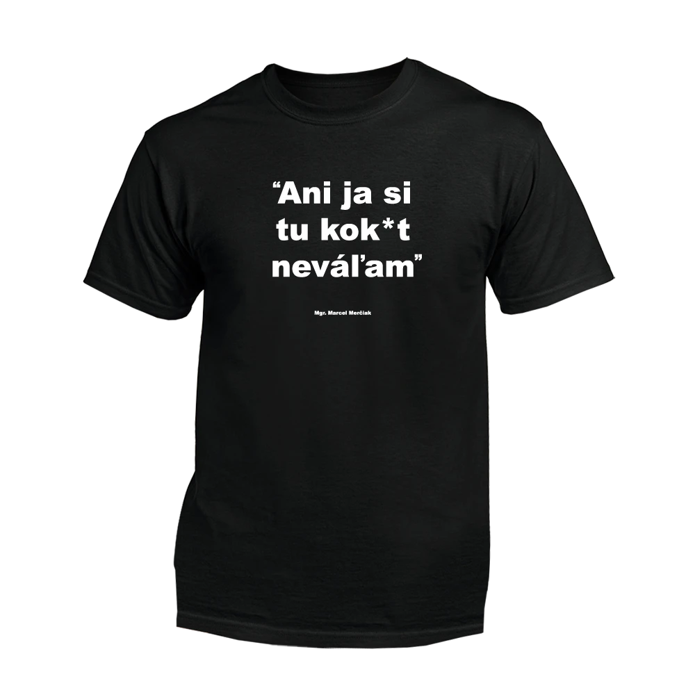 Ani ja si tu kok*t neváľam