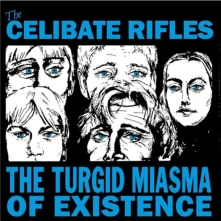 The Celibate Rifles, Vinyl THE TURGID MIASMA OF EXISTENCE