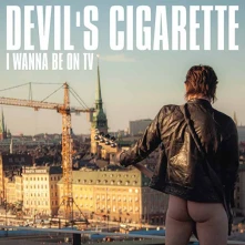 Devil's Cigarette, CD I WANNA BE ON TV