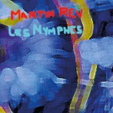 Martin Rev, CD REV, MARTIN - LES NYMPHES