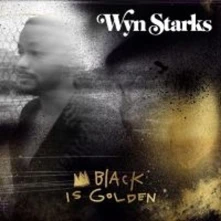 Wyn Starks, CD Starks, Wyn - Black is Golden