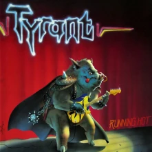 Tyrant, CD Running Hot