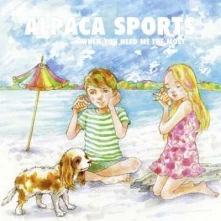 Alpaca Sports, Vinyl WHEN YOU NEED ME THE MOST -10"-
