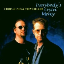 Chris Jones, CD EVERYBODY'S CRYIN' MERCY