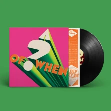Vinyl A ? OF WHEN