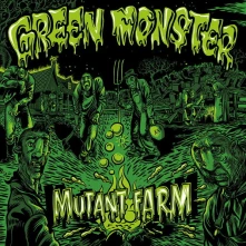 Green Monster, Vinyl Mutant Farm