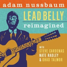 CD NUSSBAUM, ADAM - LEAD BELLY REIMAGINED