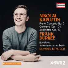 CD DUPREE, FRANK - KAPUSTIN: PIANO CONCERTO NO. 5 - CONCERTO, OP. 104 - SINFONIETTA, OP. 49