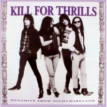 CD KILL FOR THRILLS - DYNAMITE FROM NIGHTMARELAND