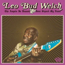 CD WELCH, LEO BUD - THE ANGELS IN HEAVEN DONE SIGNED MY NAME