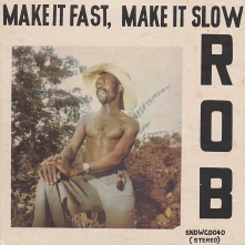 Vinyl ROB - MAKE IT FAST, MAKE IT SLOW