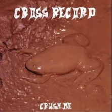 Cross Record, Vinyl CRUSH ME