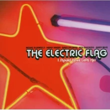 CD ELECTRIC FLAG - I SHOULD HAVE LEFT HER