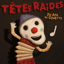 Têtes Raides, CD 30 ANS DE GINETTE
