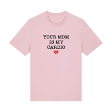 Tričko Your Mom Is My Cardio