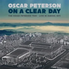 Oscar Peterson, CD ON A CLEAR DAY: THE OSCAR PETERSON TRIO - LIVE IN
