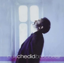 Louis Chedid, CD BOUCBELAIR
