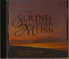 CD THE SOUND OF HIDDEN MUSIC: SONGS OF HUBERT PARRY