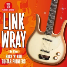 Link Wray, CD AND THE ROCK 'N' ROLL GUITAR PIONEERS