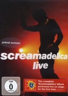 Primal Scream, DVD SCREAMADELICA: LIVE