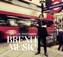 CD TROTIGNON, BAPTISTE - BREXIT MUSIC
