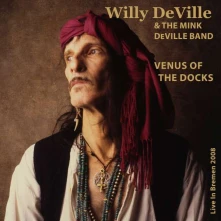 Willy DeVille, CD VENUS OF THE DOCKS - LIVE IN BREMEN 2008