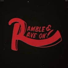 CD RAMBLE & RAVE ON!