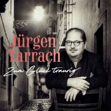 Jürgen Tarrach, CD Zum Glück Traurig