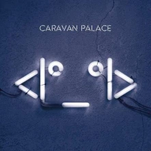 Caravan Palace, CD <I°_°I>