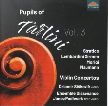 CD Ensemble Dissonance - Stratico, Morigi & Naumann: Pupils of Tartini, Vol. 3 - Violin Concertos
