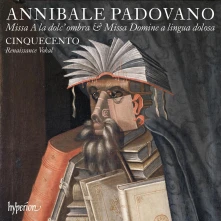 Cinquecento, CD Cinquecento - Annibale Padovano: Missa a La Dolc Ombra & Missa Domine a Lingua Dolosa