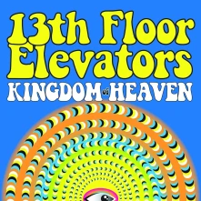 The 13th Floor Elevators, CD KINGDOM OF HEAVEN
