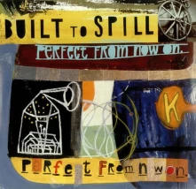 Built to Spill, Vinyl PERFECT FROM NOW ON