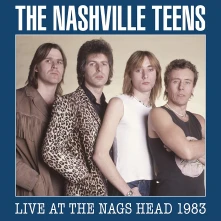 CD NASHVILLE TEENS - LIVE AT THE NAGS HEAD 1983