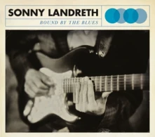 Vinyl LANDRETH, SONNY - BOUND BY THE BLUES
