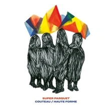 CD SUPER PARQUET - COUTEAU - HAUTE FORME