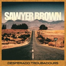 Sawyer Brown, CD DESPERADO TROUBADOURS