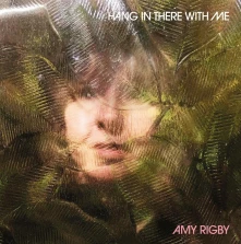 CD RIGBY, AMY - HANG IN THERE WITH ME